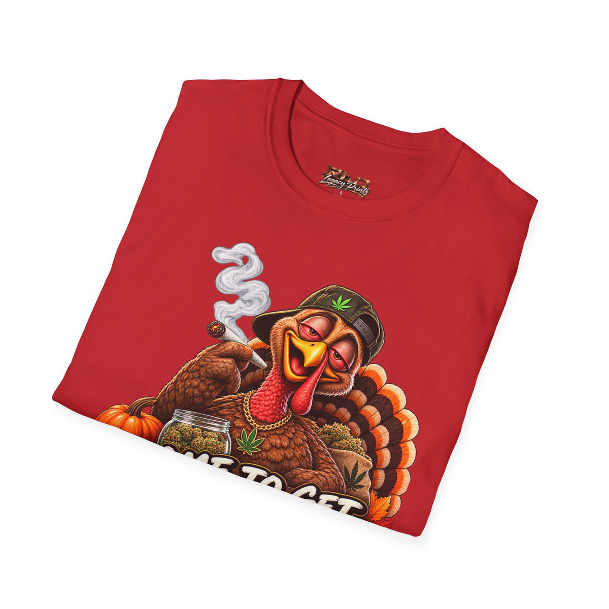 I Came to Get Baked Not Roasted Turkey T-Shirt