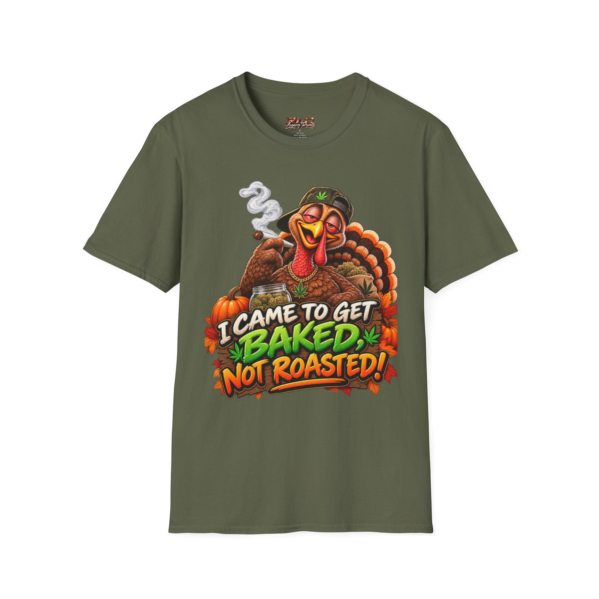 I Came to Get Baked Not Roasted Turkey T-Shirt