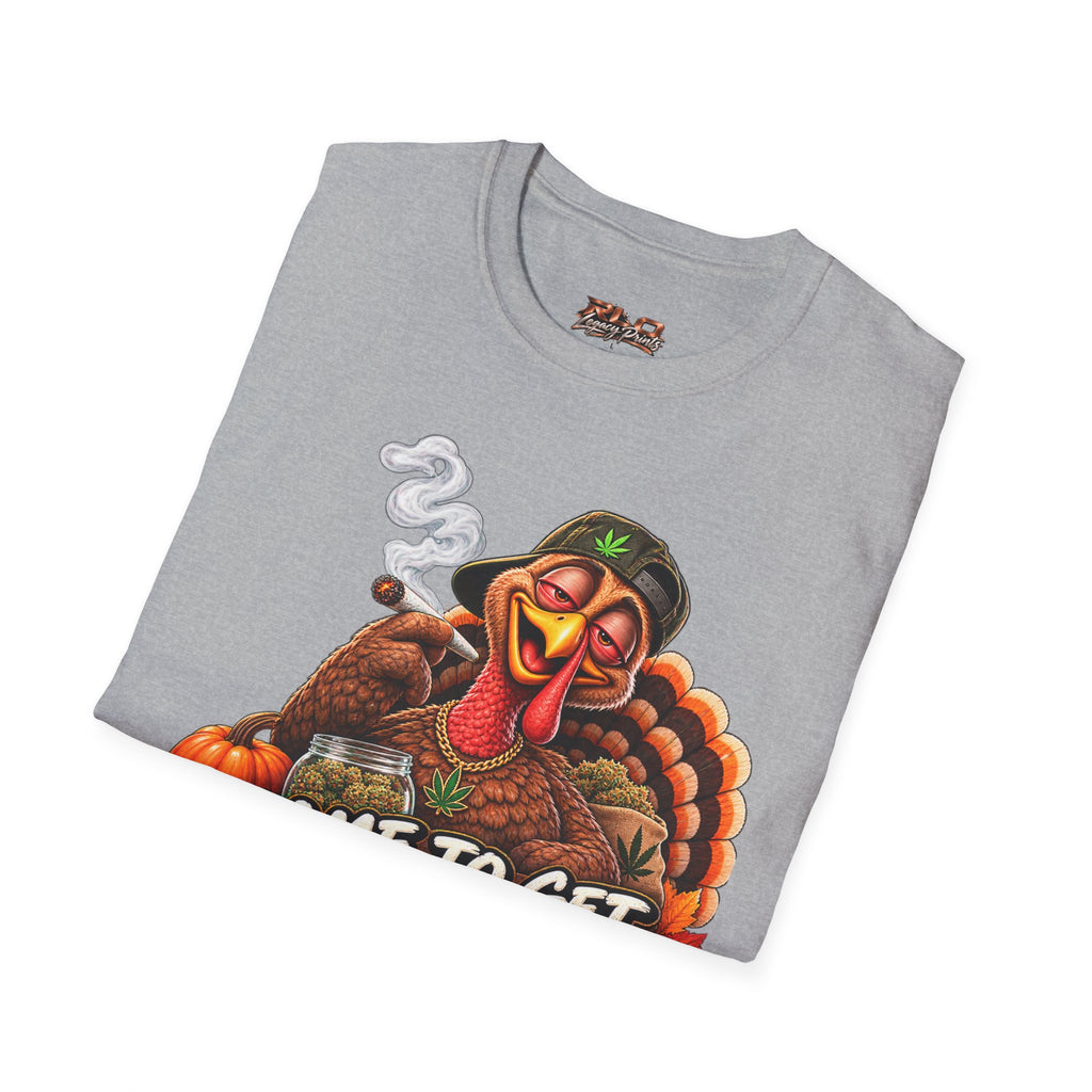 I Came to Get Baked Not Roasted Turkey T-Shirt