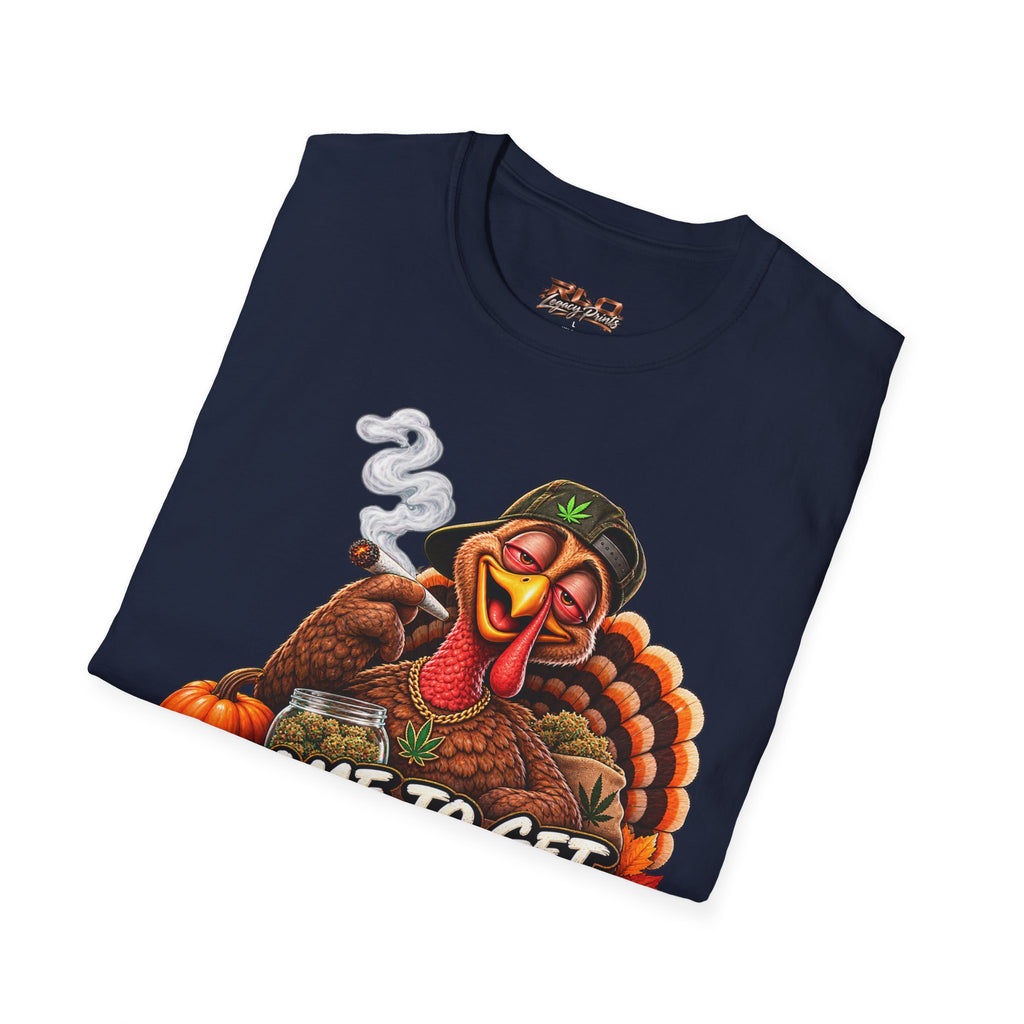 I Came to Get Baked Not Roasted Turkey T-Shirt