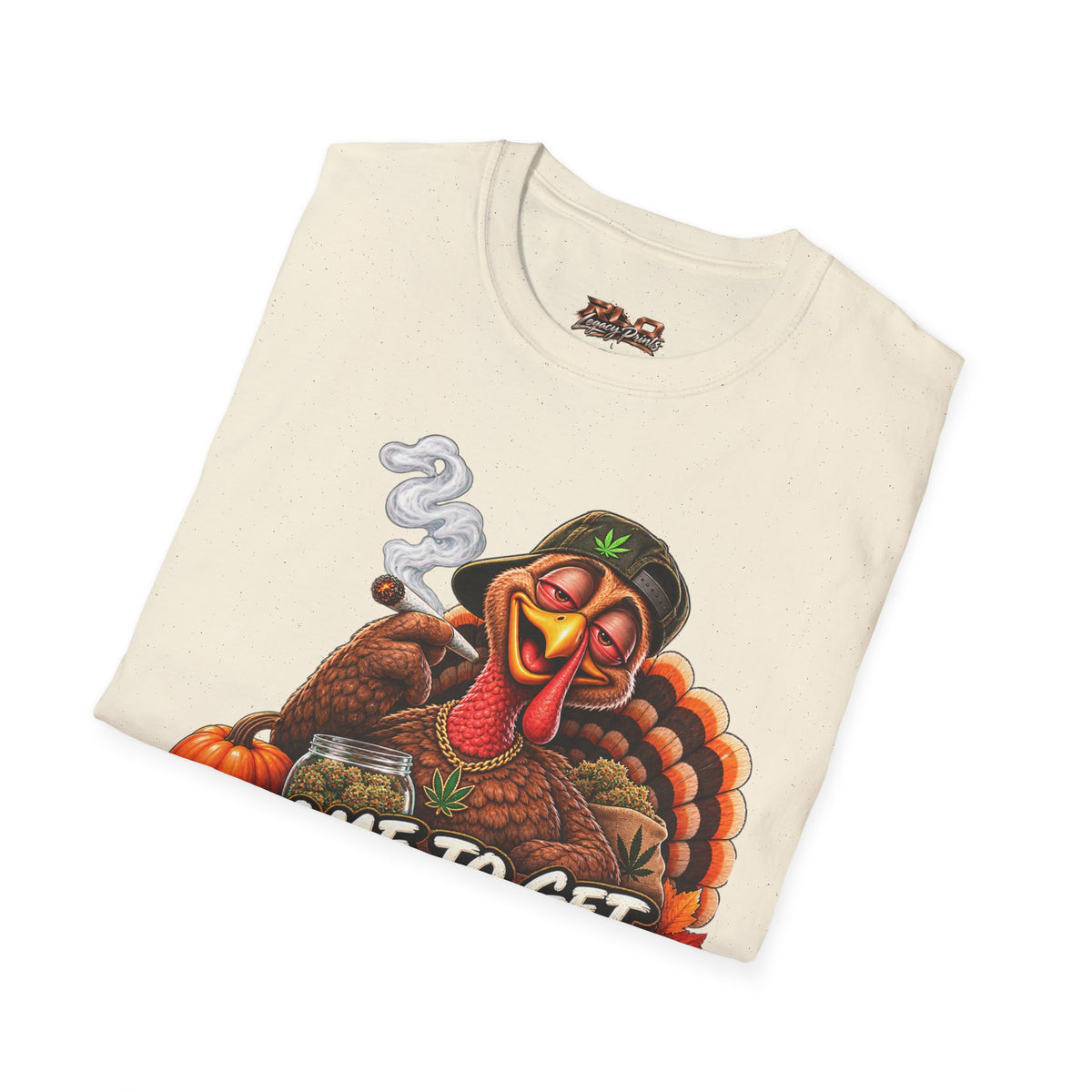 I Came to Get Baked Not Roasted Turkey T-Shirt