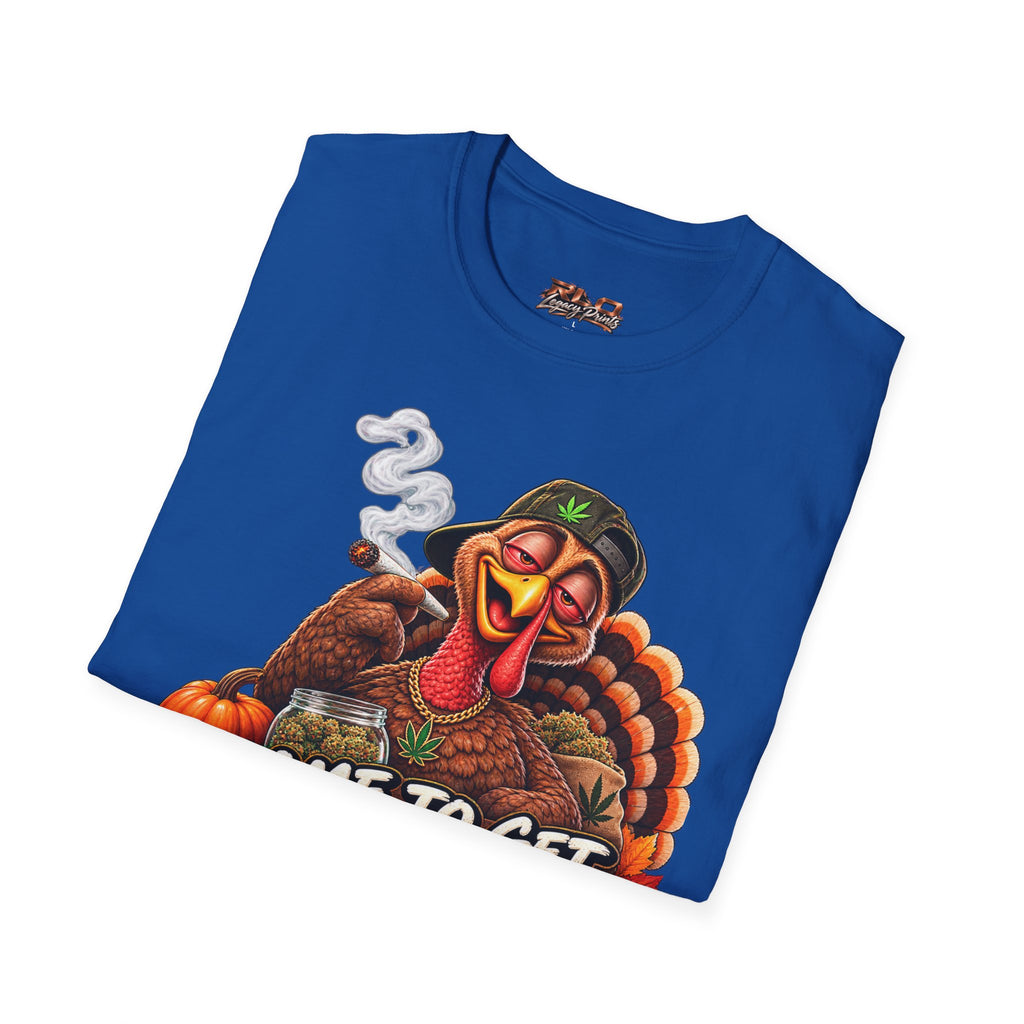 I Came to Get Baked Not Roasted Turkey T-Shirt