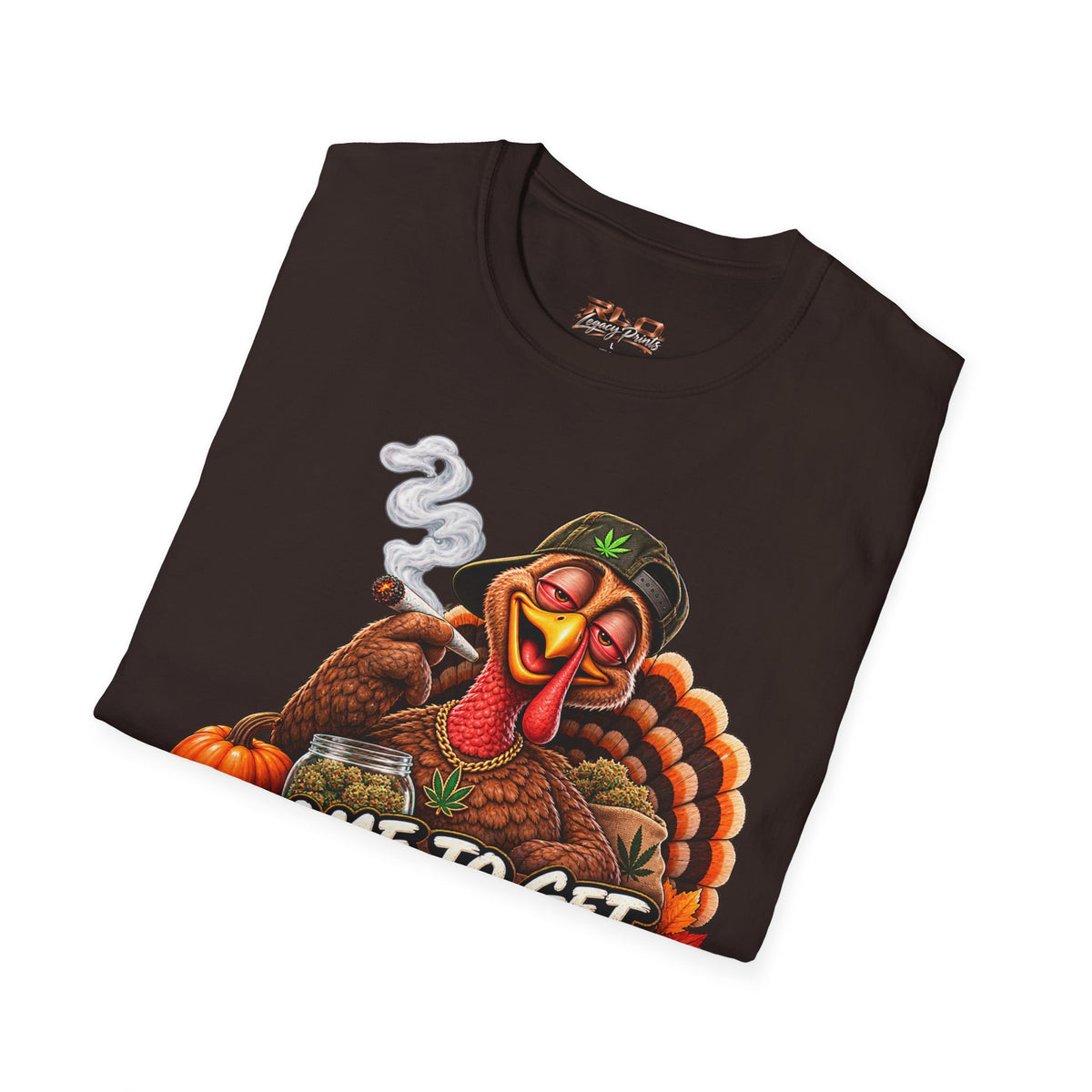 I Came to Get Baked Not Roasted Turkey T-Shirt