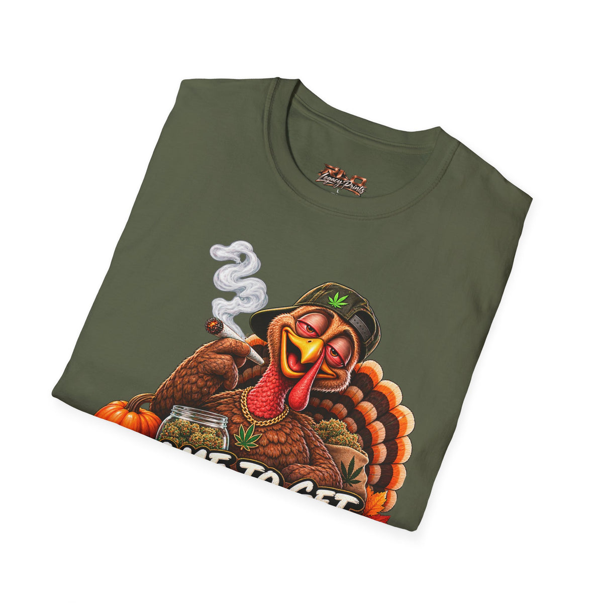 I Came to Get Baked Not Roasted Turkey T-Shirt