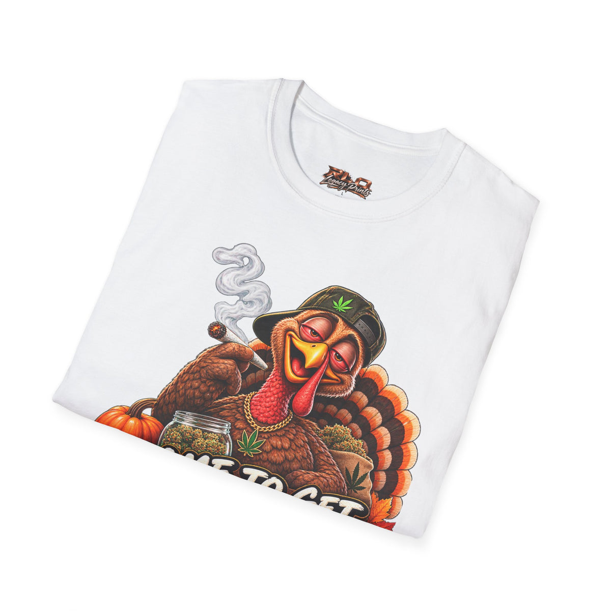 I Came to Get Baked Not Roasted Turkey T-Shirt